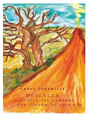 cover image of Descalza ...recorro Los Caminos Que Llevan Al Corazón